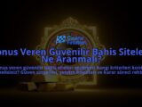 Bonus-Veren-Guvenilir-Bahis-Siteleri-Ne-Aranmali-overlay-1788106900.jpg