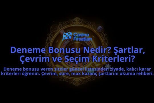 Deneme-Bonusu-Nedir-Sartlar-Cevrim-ve-Secim-Kriterleri-overlay-1788118123.jpg