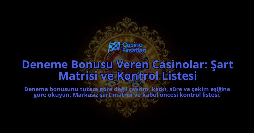 Deneme-Bonusu-Veren-Casinolar-Sart-Matrisi-ve-Kontrol-Listesi-overlay-1788102400.jpg