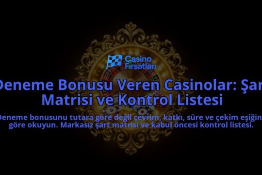 Deneme-Bonusu-Veren-Casinolar-Sart-Matrisi-ve-Kontrol-Listesi-overlay-1788102400.jpg