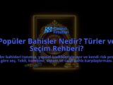 Populer-Bahisler-Nedir-Turler-ve-Secim-Rehberi-overlay-1788103942.jpg