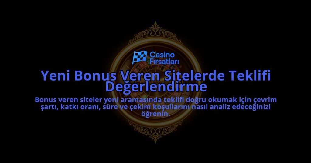 Yeni-Bonus-Veren-Sitelerde-Teklifi-Degerlendirme-overlay-1788111894.jpg