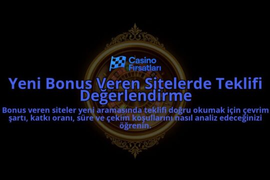 Yeni-Bonus-Veren-Sitelerde-Teklifi-Degerlendirme-overlay-1788111894.jpg