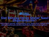 Slot-Bonusu-Veren-Siteler-Nasil-Degerlendirilir-overlay-1788733392.jpg